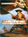 Cover image for Under the Jolly Roger: Being an Account of the Further Nautical Adventures of Jacky Faber